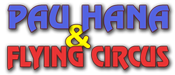 Pau Hana & Flying Circus - 